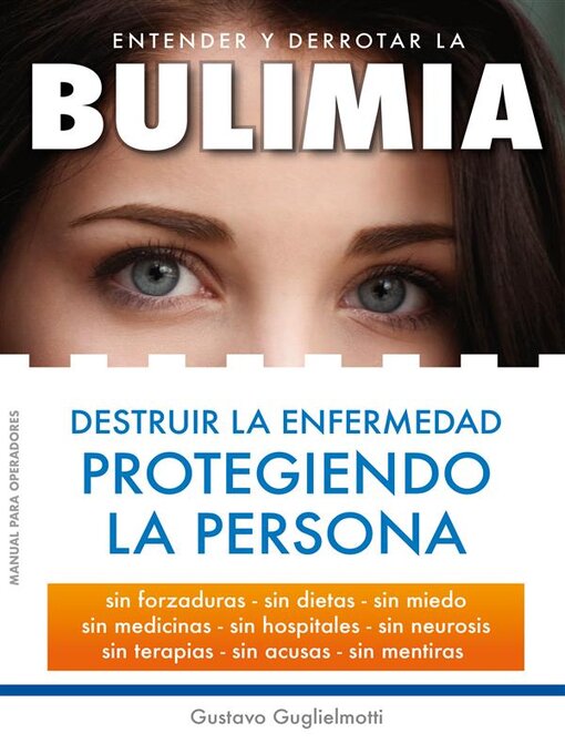 Title details for Bulimia--destruir la enfermedad protegiendo la persona by Gustavo Guglielmotti - Available